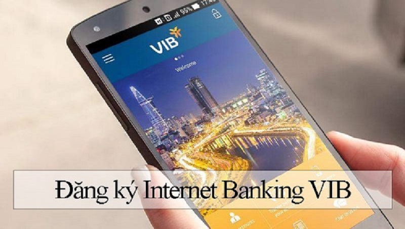 Tất cả thông tin cập nhật về Internet Banking VIB mới nhất