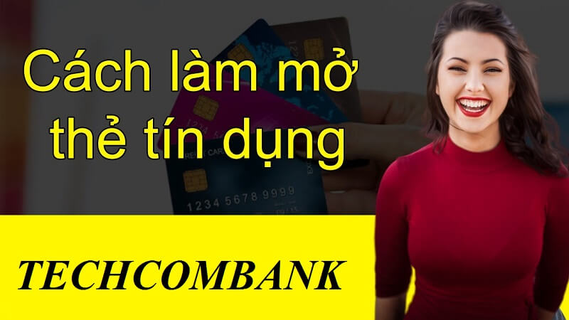 Mở thẻ Techcombank bằng cách đơn giản – bạn đã biết chưa?