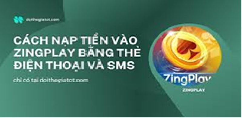 Hướng dẫn cụ thể cách nạp tiền Zingplay bằng tin nhắn