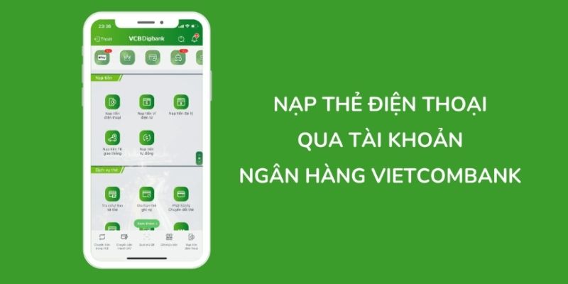 Nạp tiền điện thoại Vietcombank đơn giản bạn đã thử chưa?