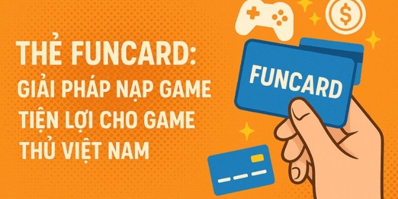tặng thẻ cào Funcard miễn phí